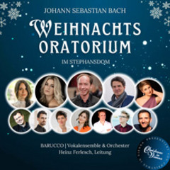 Christmas in Vienna präsentiert: J. S. Bach - Weihnachtsoratorium im Stephansdom